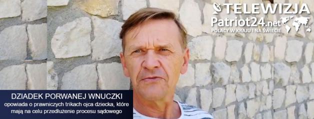 [VIDEO] PATRIOT24 INTERWENIUJE: Manipulacja prawem: Oto jak ojciec porwanej wnuczki przeciąga sprawę sądową!